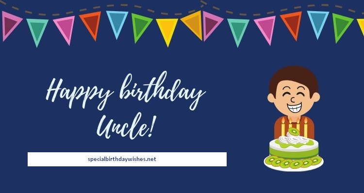30 Great Birthday Wishes - Messages for Uncle