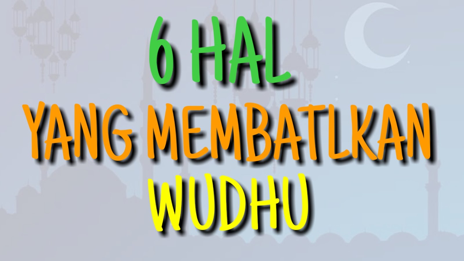 6 Hal Yang Membatalkan Wudhu Yang Harus Kita Ketahui Tabir Dakwah