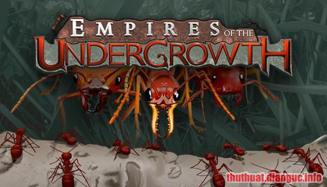 Download Game Empires of the Undergrowth Full Crack