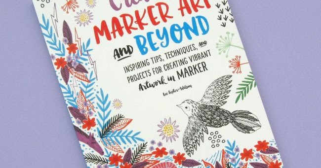 Creative Marker Art And Beyond - Art Techniques Book - The