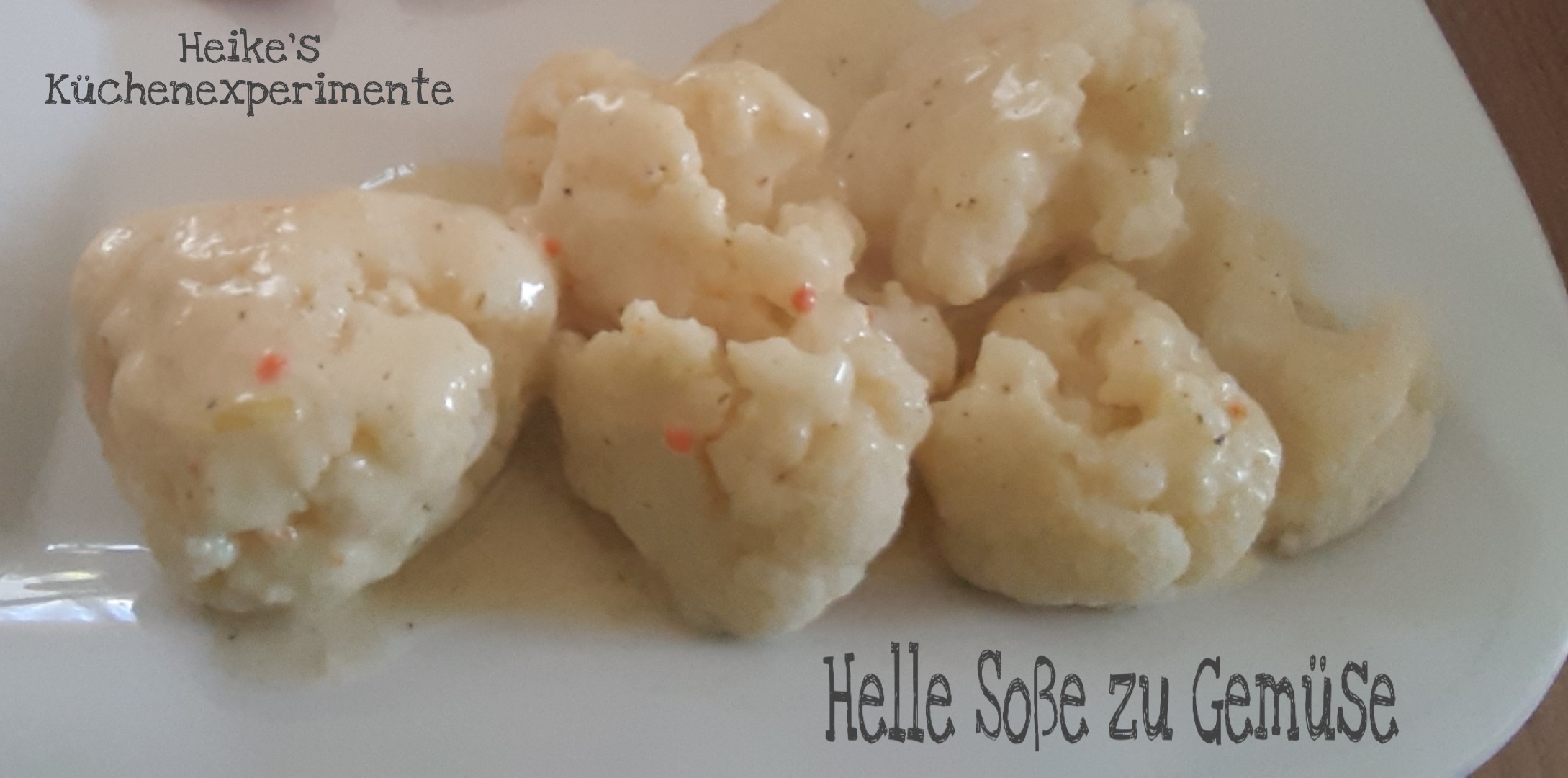 Heike&rsquo;s Küchenexperimente ☆☆☆: Helle Soße zu Gemüse