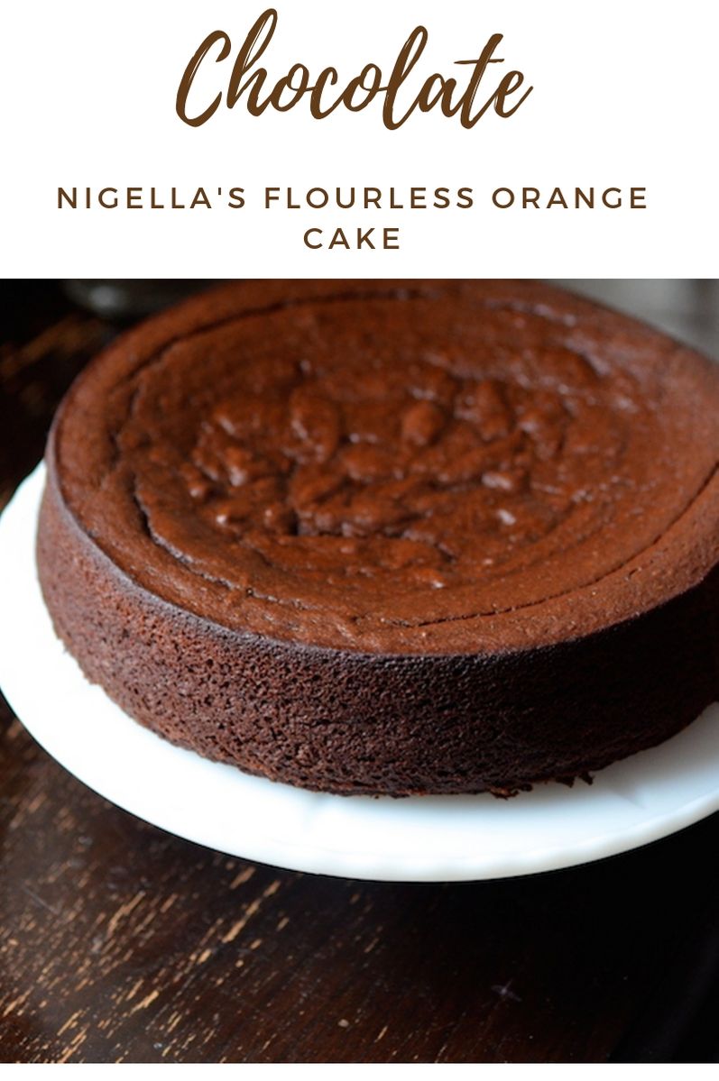 NIGELLA�S FLOURLESS CHOCOLATE ORANGE CAKE