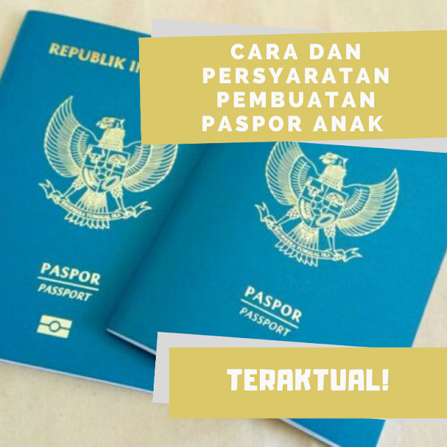 Teraktual! Cara dan Persyaratan Pembuatan Paspor Anak