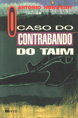 O caso do contrabando do Taim | Antonio Hohlfedt | Editora: FRD | Coleção: Que mistério é esse? | 1993-1995 | ISBN: 85-322-1063-5 | Ilustrações: Saulo Garroux |