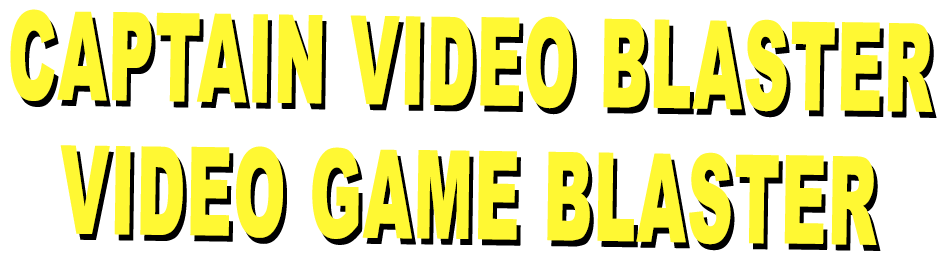 Video Game Blaster by Captain Video Blaster