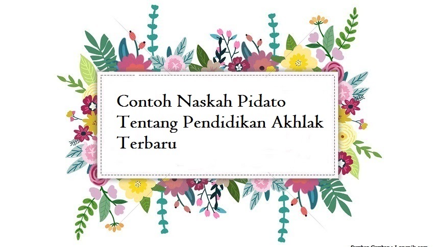 Contoh Naskah Pidato Tentang Pendidikan Akhlak Terbaru Jago Berpidato Apa Yang Kamu Cari Ada Disini