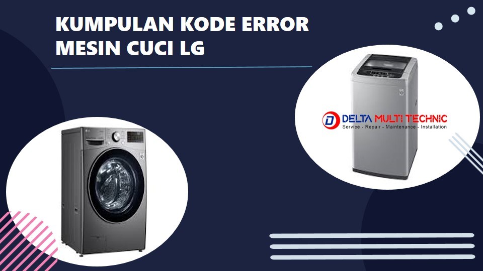 Kumpulan Kode Error Mesin Cuci LG dan Solusi perbaikannya Delta Multi