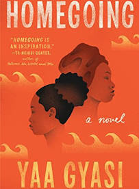 BOOK IT: HOMEGOING BY YAA GYASI