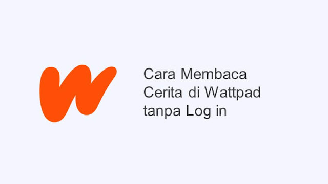 cara membaca wattpad tanpa login