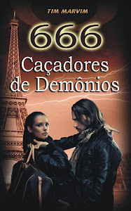 Conheça também o extraordinário romance 666 - CAÇADORES DE DEMÔNIOS