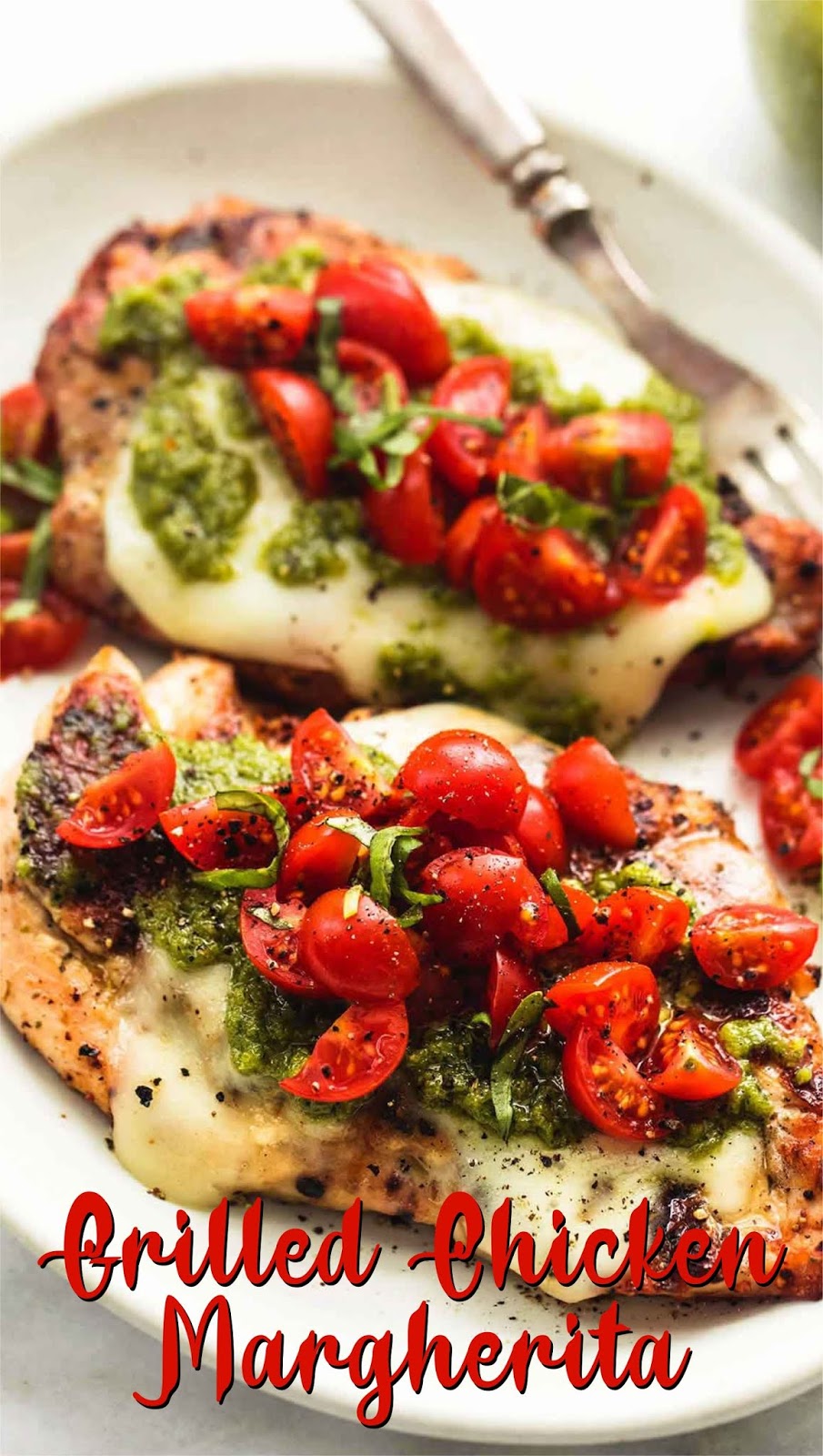 GRILLED CHICKEN MARGHERITA Kayla Murphy