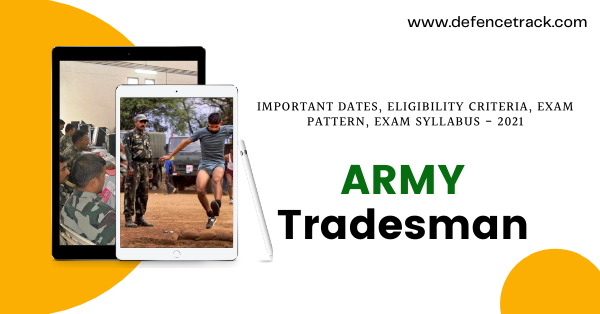 Army Tradesman - Exam Important Dates, Eligibility Criteria, Exam Pattern, Exam Syllabus - 2021