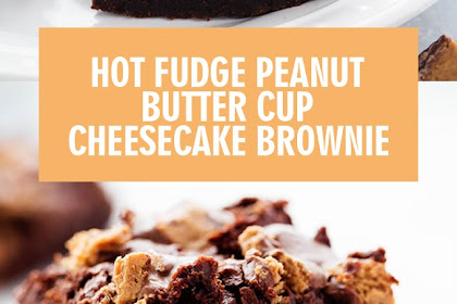 HOT FUDGE PEANUT BUTTER CUP CHEESECAKE BROWNIES