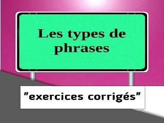 Les types de phrases exercices et corrigés