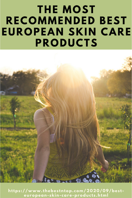 The Most Recommended Best European Skin Care Products 2021