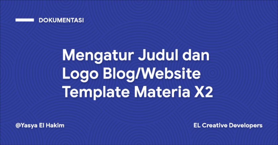 Cara Mengatur Judul dan Logo Blog/Website Template Materia X2 Cara Mengatur Judul dan Logo Blog/Website Template Materia X2