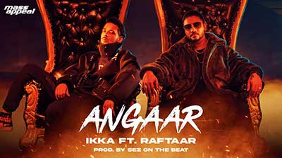 Angaar Lyrics - Ikka x Raftaar