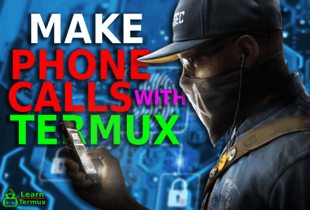 How to Make Phone Calls Using Termux 