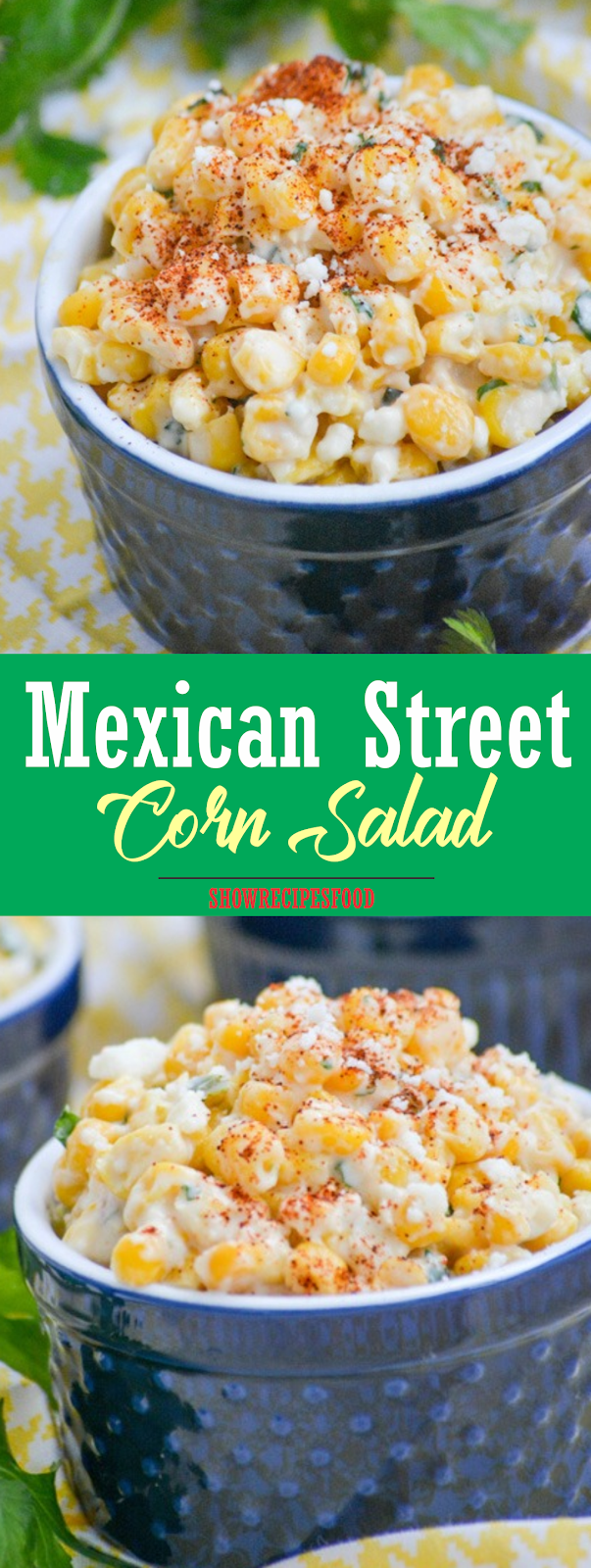 Mexican Street Corn Salad | Show You Recipes