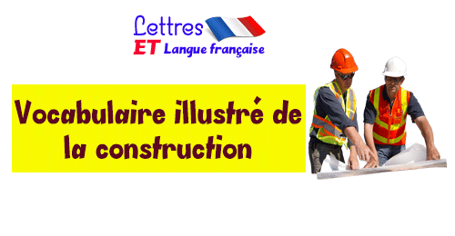 Vocabulaire illustré de la construction apprendre le français