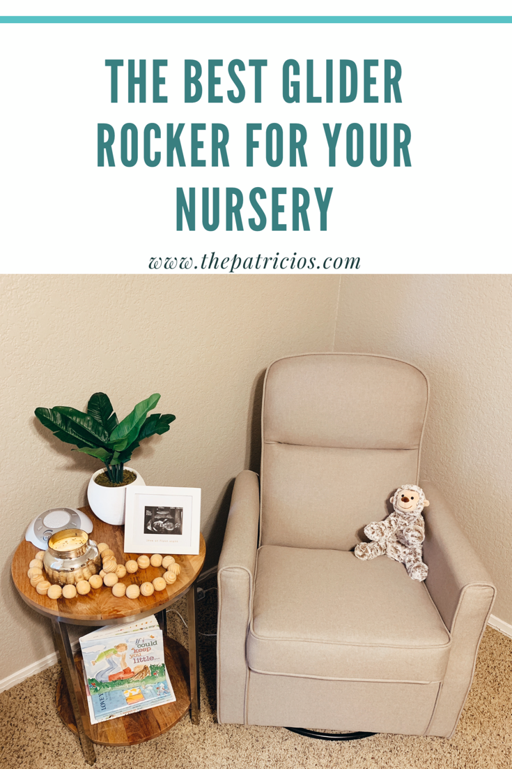 The Best Glider Rocker For Your Nursery THE PATRICIOS