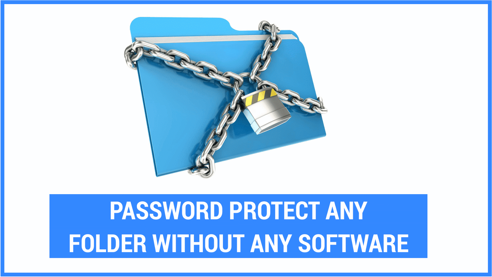 How to Create a Password Protected Folder Without any Software