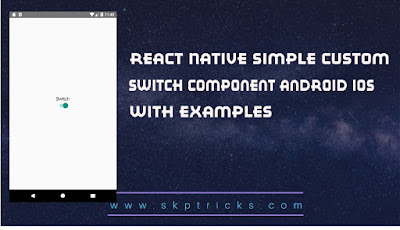 React Native Simple Custom Switch Component Android iOS