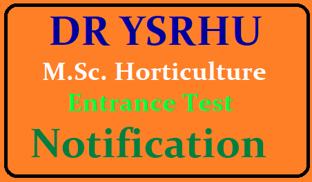 Dr. YSRHU M.Sc Horticulture Entrance Test -2019 (Dr. YSR Horticultural University) Dr. YSRHU M.Sc Horticulture Entrance Test -2019 (Dr. YSR Horticultural University)