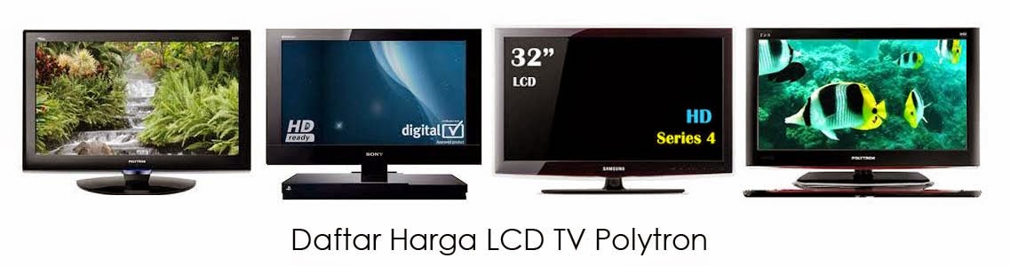 harga lcd tv polytron daftar harga tv harga tv lcd harga lcd tv polytron daftar harga tv harga tv lcd