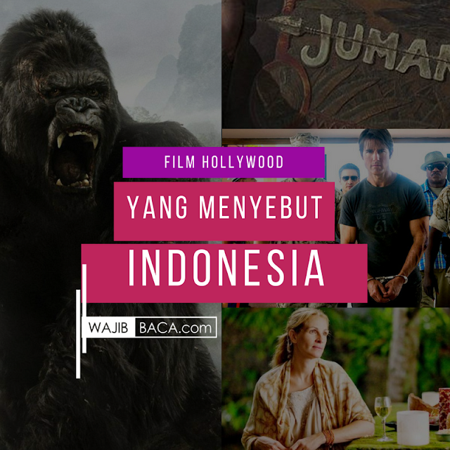 Menakjubkan, Ternyata Indonesia Disebut dalam Film Hollywood Ini Lho!