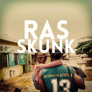 Ras Skunk - Born In Africa (Album)