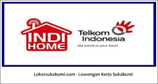 Lowongan Kerja Indihome Sukabumi Terbaru Lowongan Kerja Indihome Sukabumi Terbaru