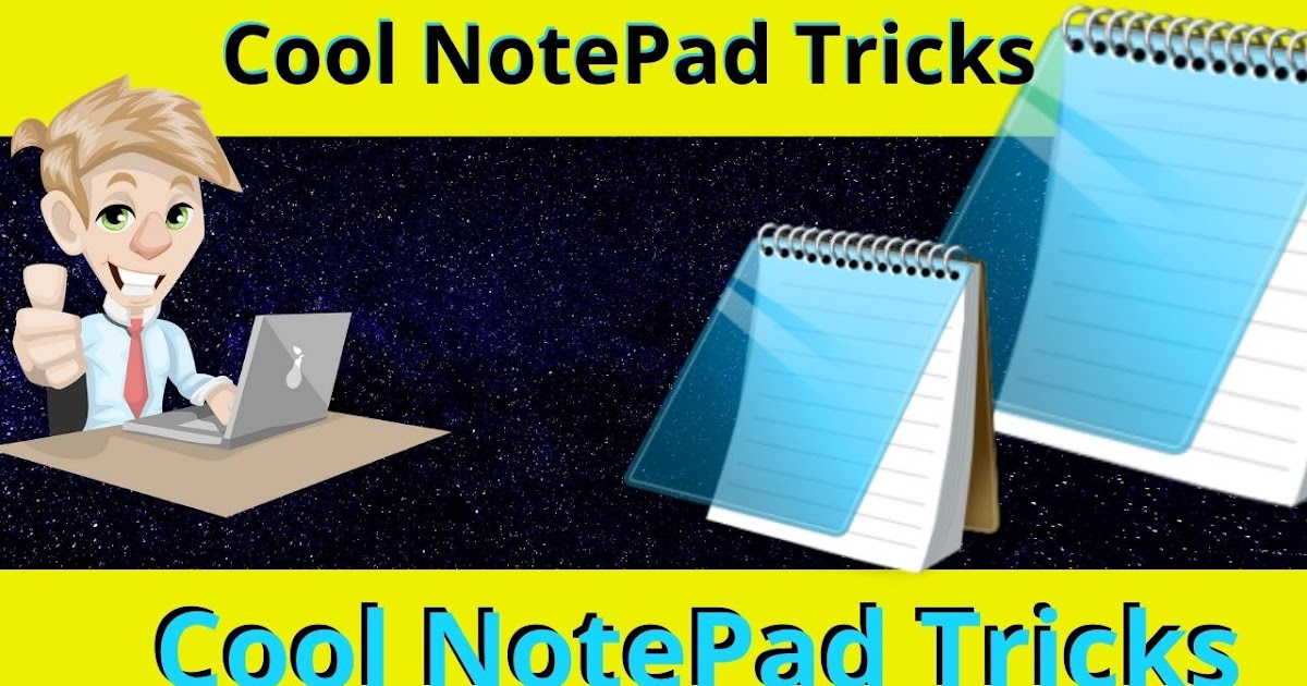 NotePad Fun in Windows Some NotePad Hacks