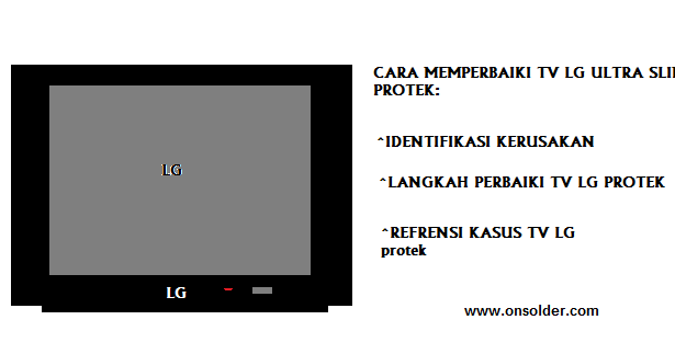 Cara Memperbaiki Tv Lg Ultra Slim Protek Gagal Start Onsolder