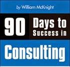 90 Days to Success in Consulting: The Book
