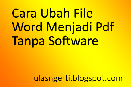 Cara Ubah File Word Jadi Pdf Tanpa Software - Health Tips