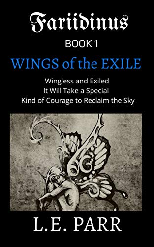 Fariidinus Book 1: Wings of the Exile (Fairy Wars) by L.E. Parr