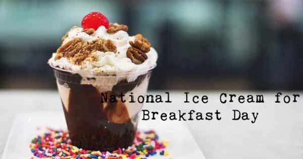 National Eat Ice Cream for Breakfast Day