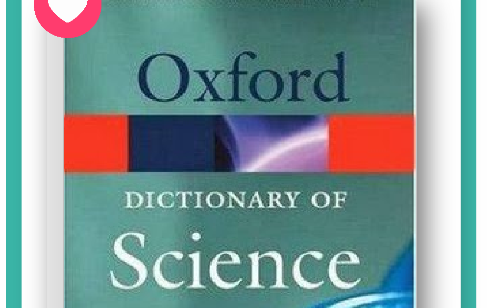Oxford dictionary of science
