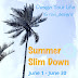 Summer Slim Down 2019