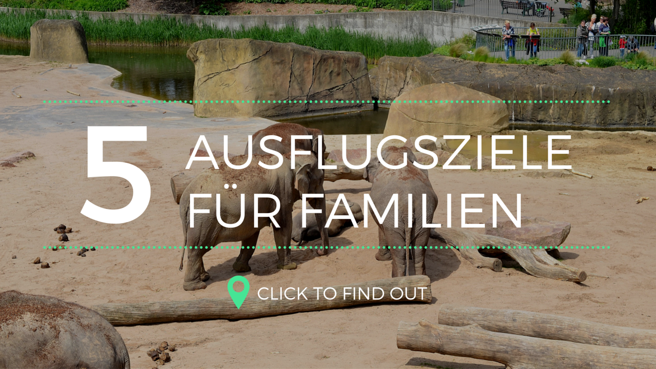 5 Ausflugsziele für Familien | BEAUTY MAMI