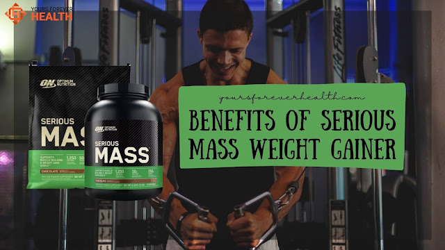 Benefits of Serious Mass Weight Gainer