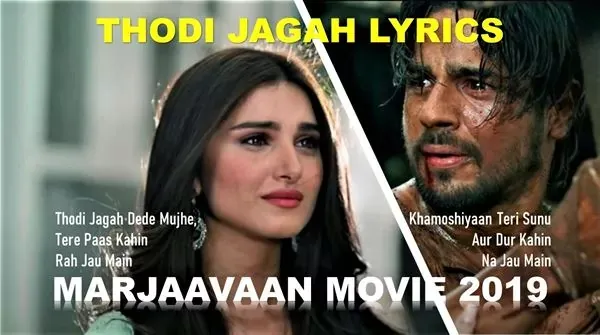 Thodi Jagah Lyrics - Marjaavaan | Arijit Singh | Ft Sidharth Malhotra & Tara Sutaria