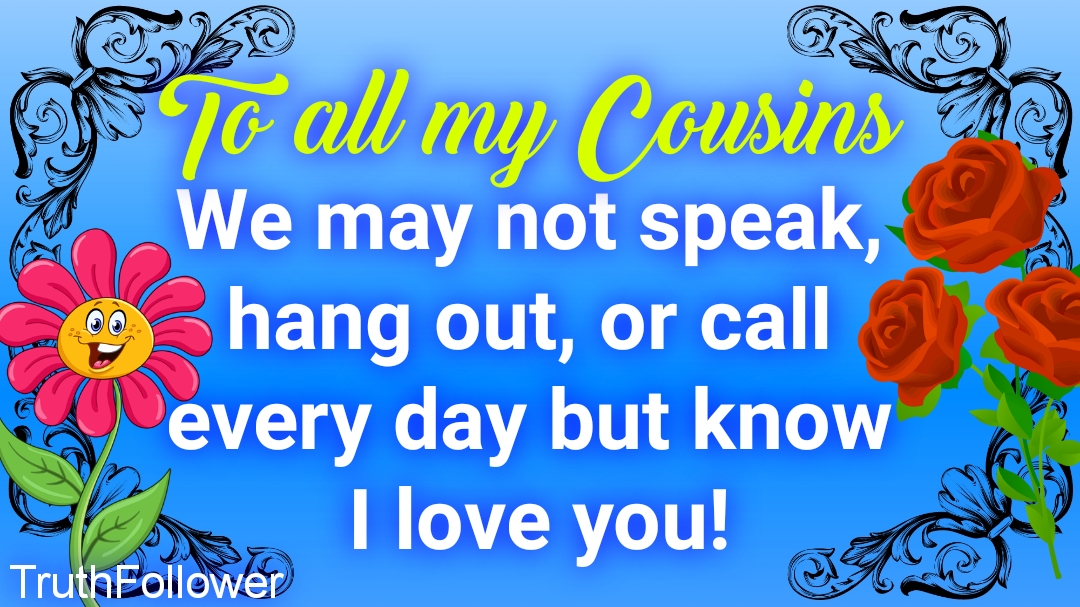 Missing My Cousins Missing My Cousins