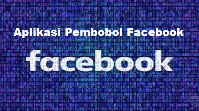 Aplikasi Pembobol Facebook