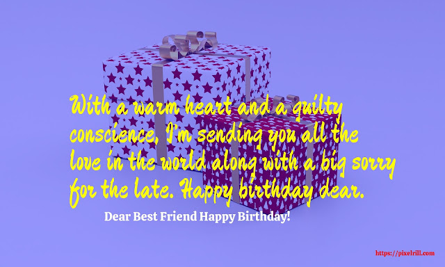 Happy birthday best friend Birthday greetings for a friend