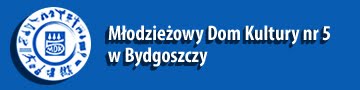 Młodzieżowy Dom Kultury nr 5 w Bydgoszczy