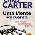 Topseller | "Uma Mente Perversa - Robert Hunter - Volume 6" de Chris Carter