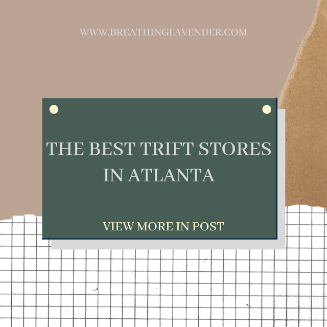 Thrifting Tips and the Best Thrift Stores in "Atlanta" Breathing