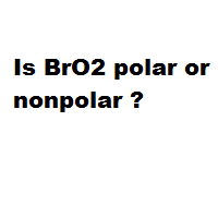 Is BrO2 polar or nonpolar ?